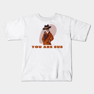 You are sus Kids T-Shirt